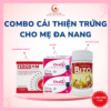 COMBO CẢI THIỆN TRỨNG CHO MẸ ĐA NANG
